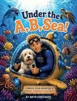 Beth Costanzo - Under The A, B, Sea!, Häftad. Tillgänglighet: Lägg i varukorg
