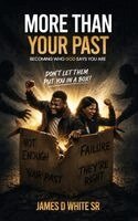 James D White Sr - More Than Your Past, Inbunden. Tillgänglighet: Lägg i varukorg