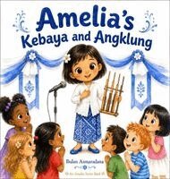 Bulan Asmaradana - Amelia's Kebaya and Angklung, Inbunden