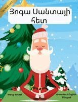 Marcy Schaaf - Յոգա Սանտայի հետ (Armenian / English Bilingual) Yoga with Santa, Häftad