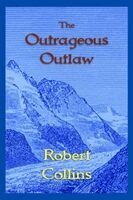 Robert L Collins - Outrageous Outlaw, Häftad