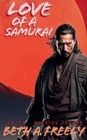 Beth a Freely - Love Of A Samurai, Inbunden. Tillgänglighet: Lägg i varukorg