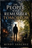 Mindy Sanchez - People Who Remember Tomorrow, Häftad