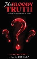 John C Paulsen - Bloody Truth, Inbunden