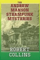 Robert L Collins - Andrew Manson Steampunk Mysteries, Häftad