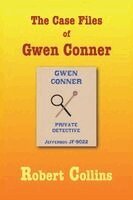 Robert L Collins - Case Files of Gwen Conner, Häftad