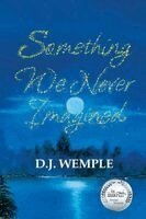 D J Wemple - Something We Never Imagined, Häftad