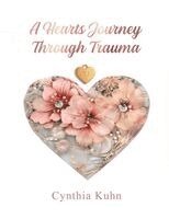 Cynthia Kuhn - Heart's Journey Through Trauma, Häftad. Tillgänglighet: Lägg i varukorg