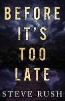 Steve Rush - Before It's Too Late, Häftad