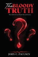 John C Paulsen - Bloody Truth, Häftad