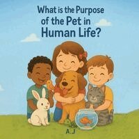 A J, Awab Asif - What Is The Purpose Of The Pet In Human Life?, Häftad