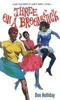 Don Holliday, Victor J Banis - Three on a Broomstick, Häftad