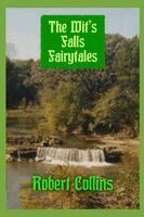 Robert L Collins - Wit's Falls Fairytales, Häftad