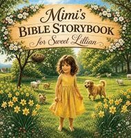 Linda Rogers, Thelma Tarver - Mimi's Bible Storybook for Sweet Lillian, Inbunden