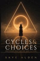 Skye Alden - Cycles and Choices, Häftad
