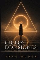 Skye Alden - Ciclos y Decisiones, Häftad