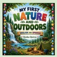 Ilonka Quiroz - My First Nature and Outdoors, Häftad