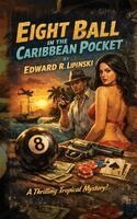 Edward R Lipinski - Eight Ball in the Caribbean Pocket, Inbunden