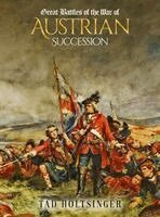 Tad Holtsinger - Great Battles of The War of The Austrian Succession, Inbunden. Tillgänglighet: Lägg i varukorg