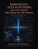Sandi Setiawan - Ramanujan, Zeta Functions, and the Hidden Spectrum of the Primes, Häftad