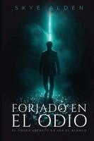 Skye Alden - Forjado en el Odio, Häftad