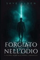 Skye Alden - Forgiato nell'Odio, Häftad