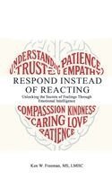 Kenneth Freeman - Respond Instead Of Reacting, Inbunden