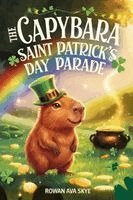 Rowan Ava Skey - Capybara Saint Patrick's Day Parade, Häftad