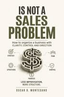 Oscar D Montesano - Is Not A Sales Problem, Häftad. Tillgänglighet: Lägg i varukorg