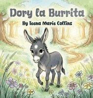Teena Marie Collins - Dory la Burrita, Inbunden