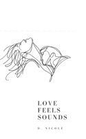 D Nicole - Love Feels Sounds, Inbunden. Tillgänglighet: Lägg i varukorg