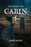 Laura Wolfe - Cabin 5: Dark Horse, Book Three, Häftad