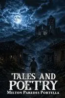 Milton Paredes Portella - Tales and Poetry, Häftad. Tillgänglighet: Lägg i varukorg