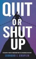 Leonard J Chaplin - Quit or Shut Up, Inbunden