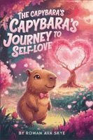 Rowan Ava Skye - Capybara's Journey to Self-Love, Häftad