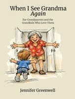 Jennifer Greenwell - When I See Grandma Again, Inbunden