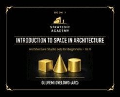 Olufemi Oyelow - Introduction to Space in Architecture, Inbunden