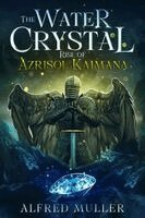 Alfred Muller - Water Crystal Rise of Azrisol Kaimana, Häftad