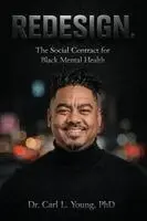 Carl L Young - REDESIGN The Social Contract for Black Mental Health, Häftad. Tillgänglighet: Lägg i varukorg