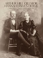 Gayle Farmer - Arthur Hill Gillmor & Hannah Dawes Howe, Inbunden