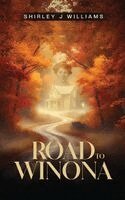 Shirley J Williams - Road To Winona, Inbunden