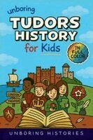 Unboring Histories - Unboring Tudors History for Kids, Häftad