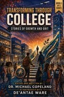 Michael Copeland, De'antae Ware - Transforming Through College: Stories of Growth and Grit, Häftad