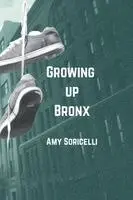 Amy Soricelli - Growing Up Bronx, Häftad. Tillgänglighet: Lägg i varukorg