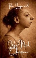 Life Not Chosen