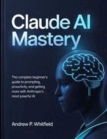 Kova¿, M: Claude AI Mastery, Häftad