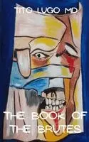 Tito Lugo - Book of the Brutes, Häftad. Tillgänglighet: Lägg i varukorg