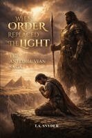 T A Snyder - When Order Replaced the Light, Häftad