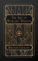 Balthasar Gracián - Art of Worldly Wisdom, Häftad
