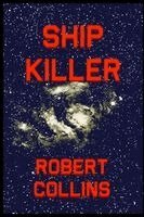 Robert L Collins - Ship Killer, Häftad